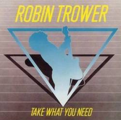 Robin Trower : Take What You Need